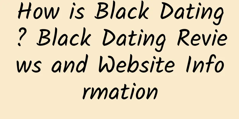 How is Black Dating? Black Dating Reviews and Website Information