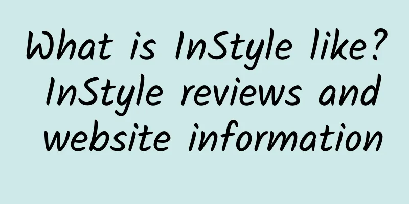What is InStyle like? InStyle reviews and website information