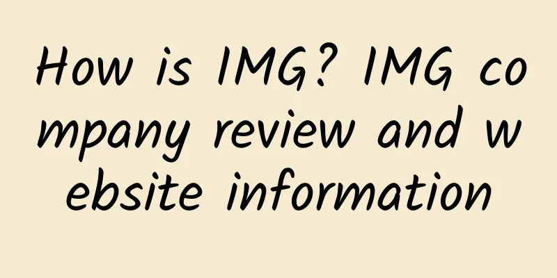 How is IMG? IMG company review and website information