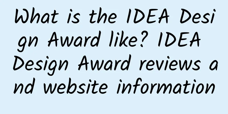 What is the IDEA Design Award like? IDEA Design Award reviews and website information