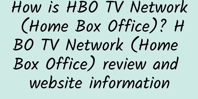 How is HBO TV Network (Home Box Office)? HBO TV Network (Home Box Office) review and website information