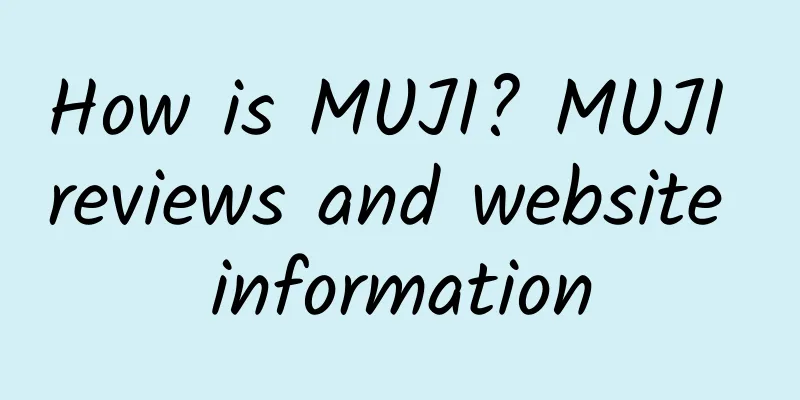 How is MUJI? MUJI reviews and website information