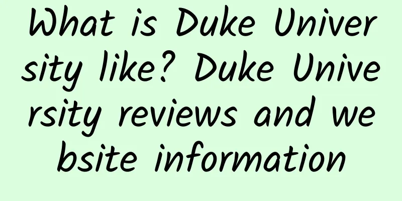 What is Duke University like? Duke University reviews and website information