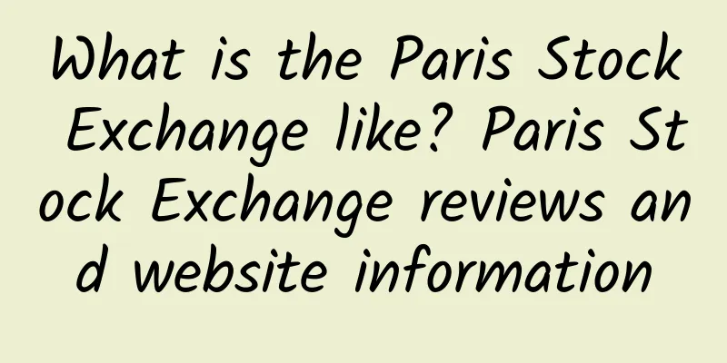 What is the Paris Stock Exchange like? Paris Stock Exchange reviews and website information