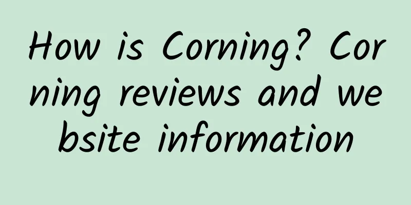 How is Corning? Corning reviews and website information