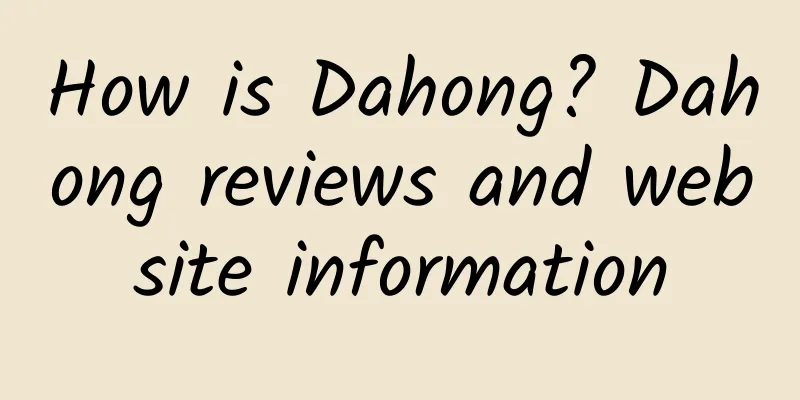 How is Dahong? Dahong reviews and website information