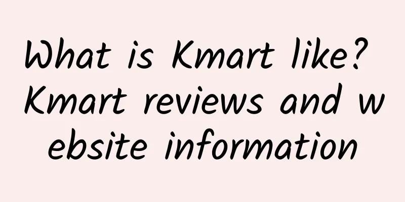 What is Kmart like? Kmart reviews and website information