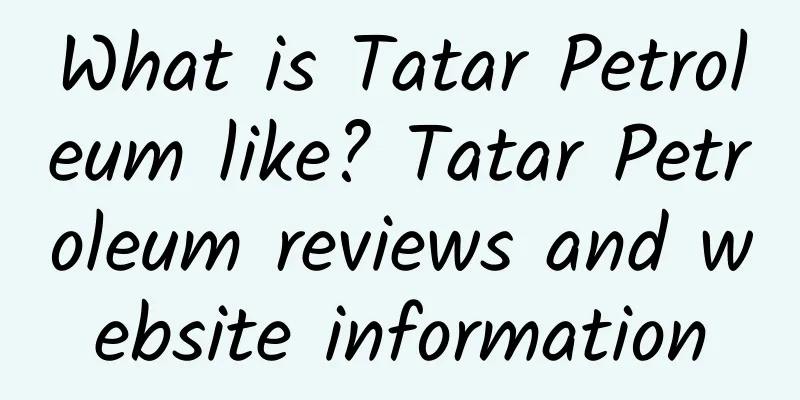 What is Tatar Petroleum like? Tatar Petroleum reviews and website information