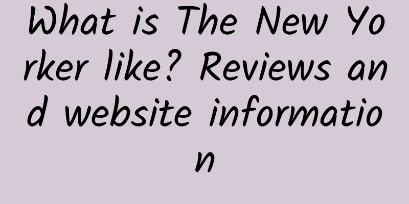 What is The New Yorker like? Reviews and website information