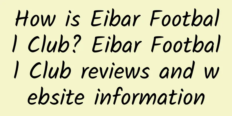 How is Eibar Football Club? Eibar Football Club reviews and website information