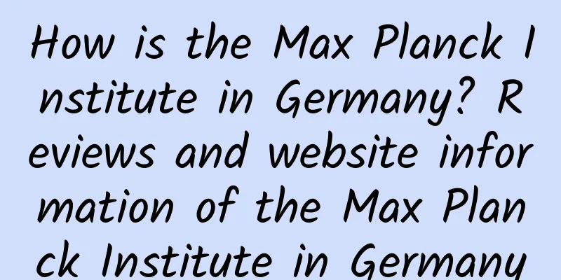 How is the Max Planck Institute in Germany? Reviews and website information of the Max Planck Institute in Germany