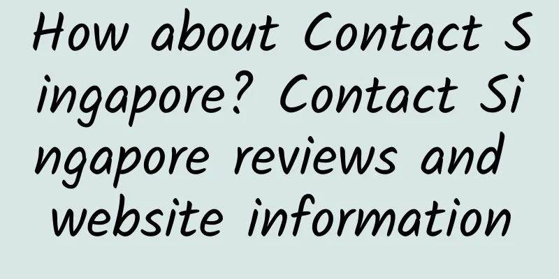 How about Contact Singapore? Contact Singapore reviews and website information