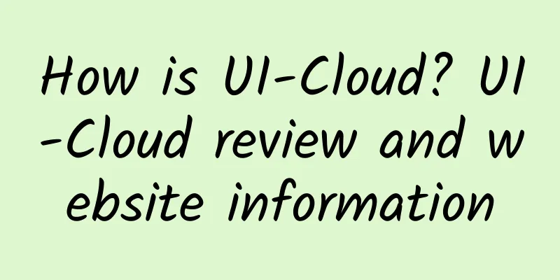 How is UI-Cloud? UI-Cloud review and website information