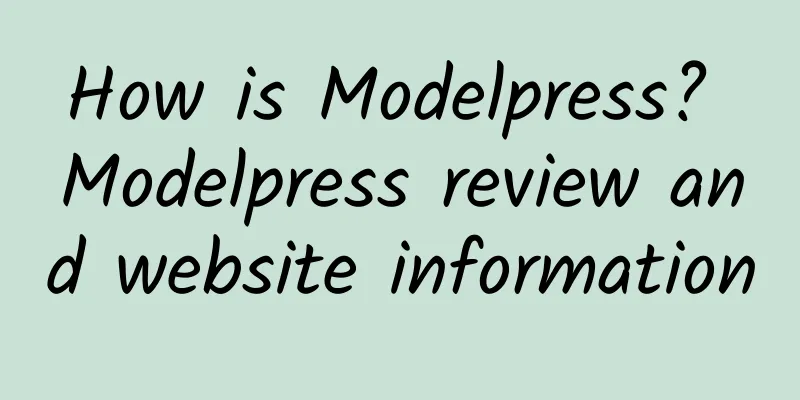 How is Modelpress? Modelpress review and website information