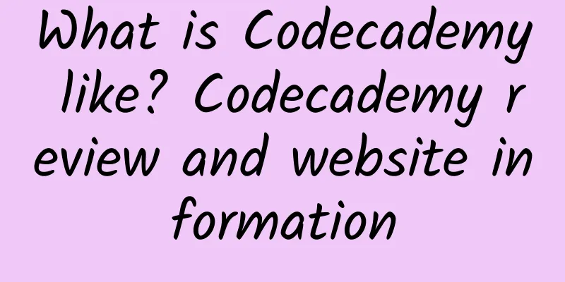 What is Codecademy like? Codecademy review and website information