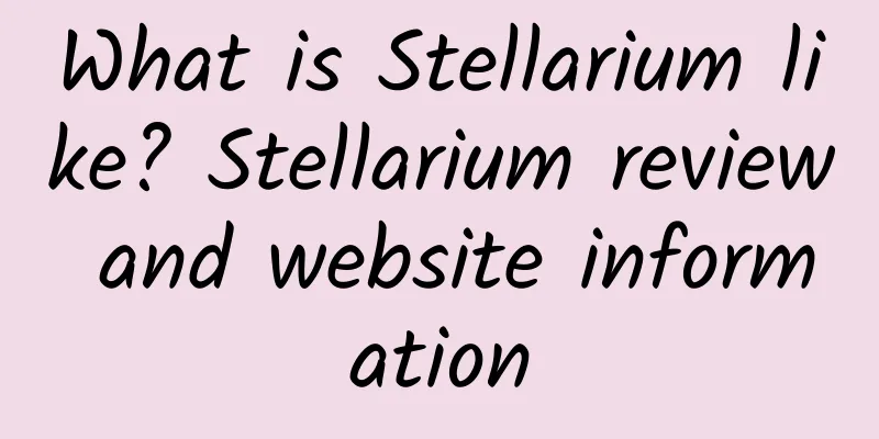 What is Stellarium like? Stellarium review and website information