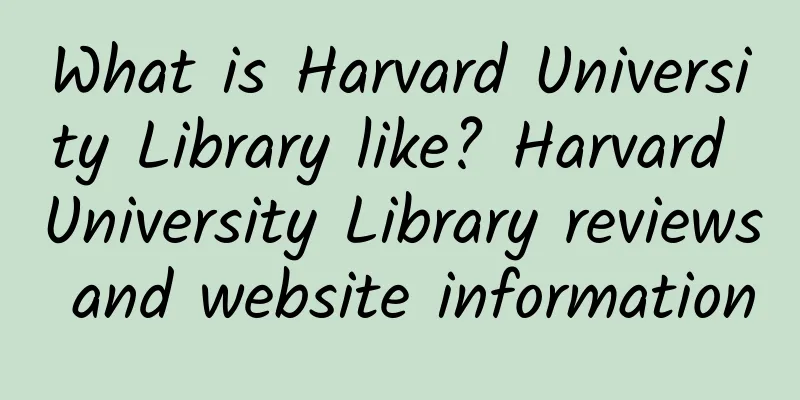 What is Harvard University Library like? Harvard University Library reviews and website information
