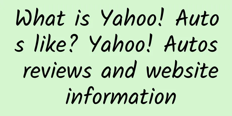 What is Yahoo! Autos like? Yahoo! Autos reviews and website information