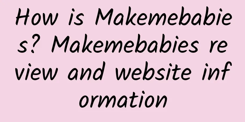 How is Makemebabies? Makemebabies review and website information