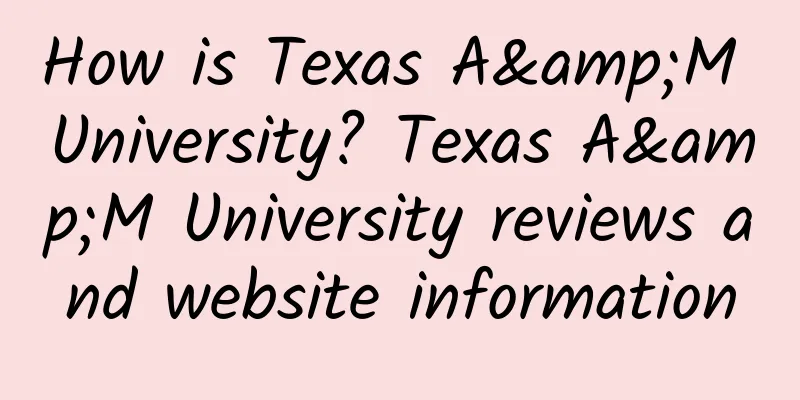 How is Texas A&M University? Texas A&M University reviews and website information