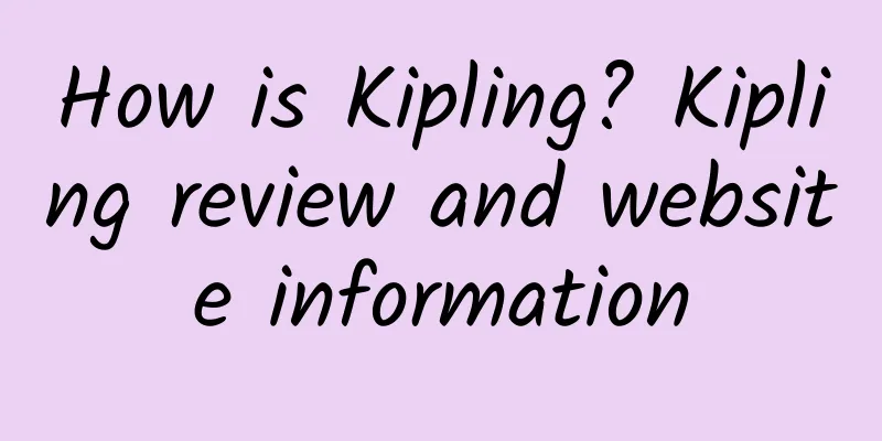 How is Kipling? Kipling review and website information