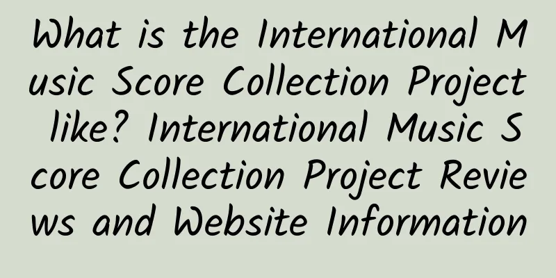 What is the International Music Score Collection Project like? International Music Score Collection Project Reviews and Website Information