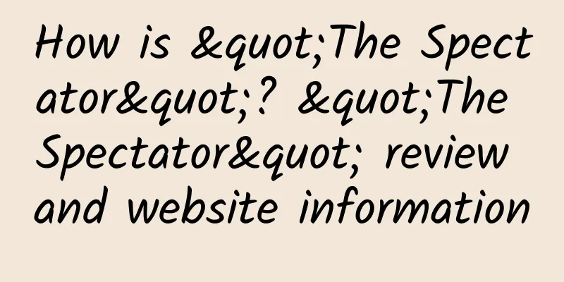 How is "The Spectator"? "The Spectator" review and website information