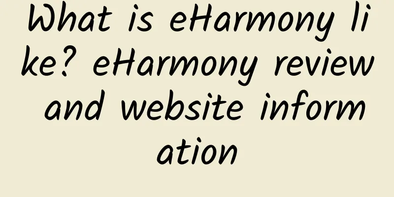 What is eHarmony like? eHarmony review and website information