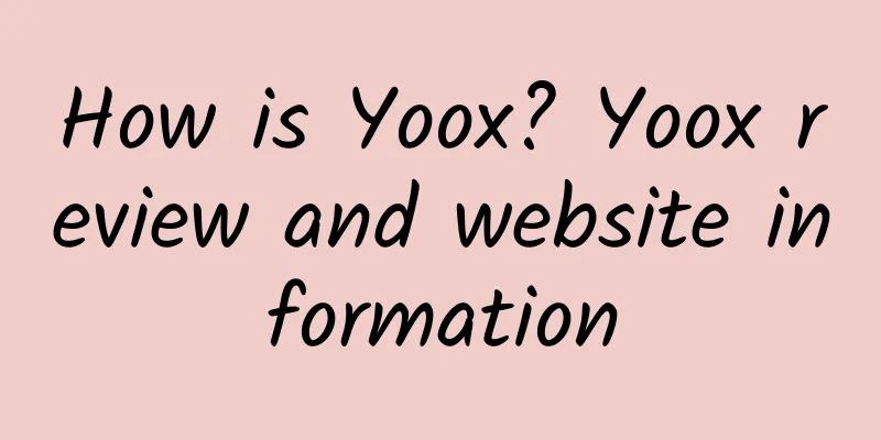 How is Yoox? Yoox review and website information