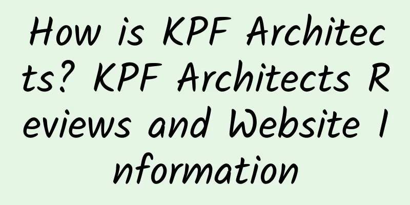 How is KPF Architects? KPF Architects Reviews and Website Information