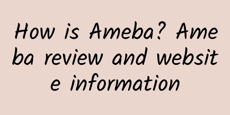 How is Ameba? Ameba review and website information