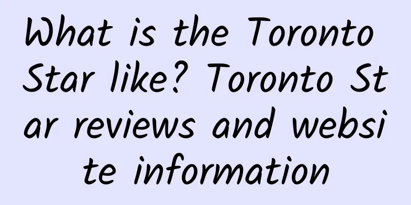 What is the Toronto Star like? Toronto Star reviews and website information