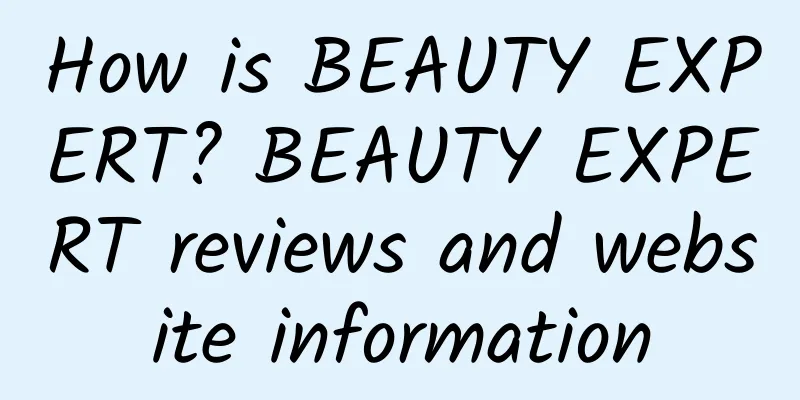 How is BEAUTY EXPERT? BEAUTY EXPERT reviews and website information