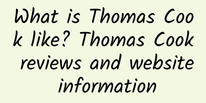 What is Thomas Cook like? Thomas Cook reviews and website information