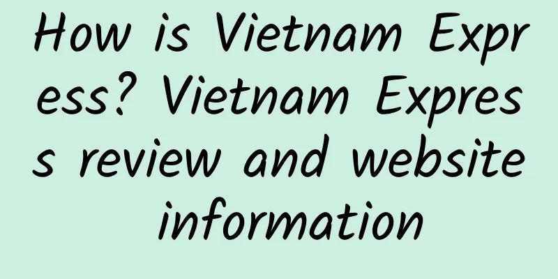 How is Vietnam Express? Vietnam Express review and website information