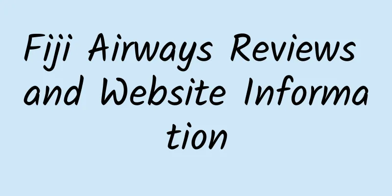 Fiji Airways Reviews and Website Information