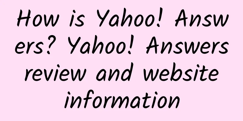 How is Yahoo! Answers? Yahoo! Answers review and website information