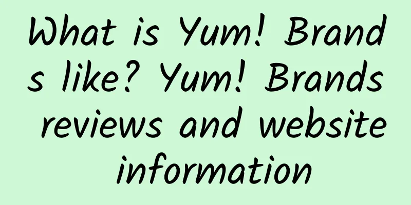 What is Yum! Brands like? Yum! Brands reviews and website information