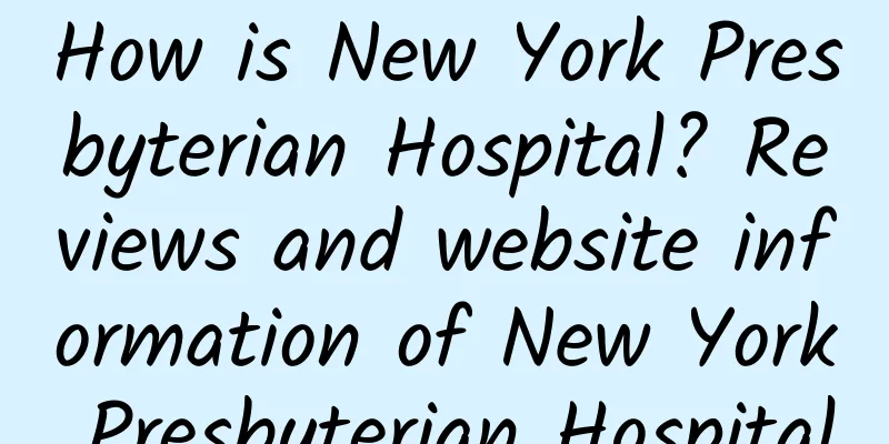 How is New York Presbyterian Hospital? Reviews and website information of New York Presbyterian Hospital