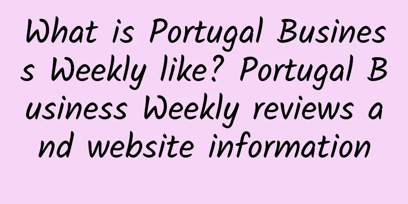 What is Portugal Business Weekly like? Portugal Business Weekly reviews and website information