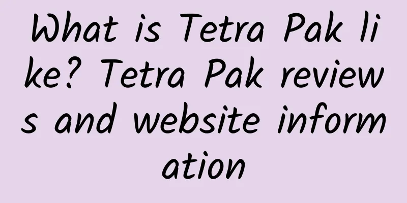 What is Tetra Pak like? Tetra Pak reviews and website information
