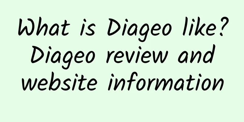 What is Diageo like? Diageo review and website information