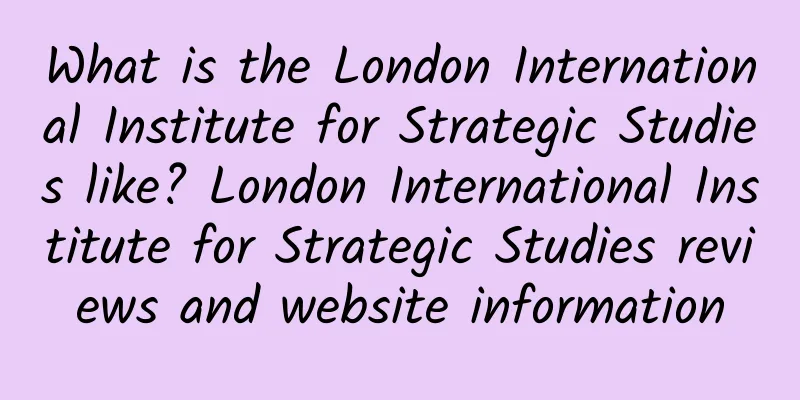 What is the London International Institute for Strategic Studies like? London International Institute for Strategic Studies reviews and website information