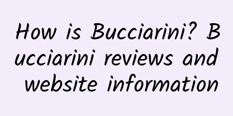 How is Bucciarini? Bucciarini reviews and website information