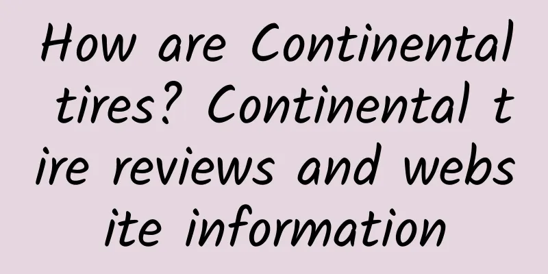 How are Continental tires? Continental tire reviews and website information