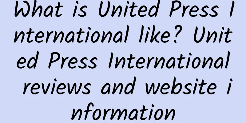 What is United Press International like? United Press International reviews and website information
