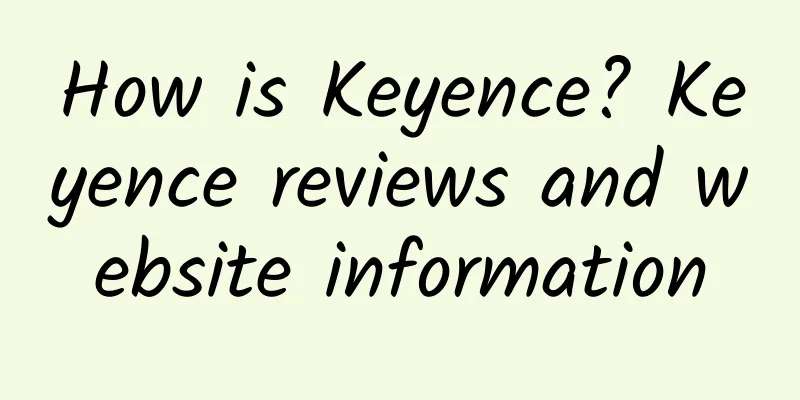 How is Keyence? Keyence reviews and website information