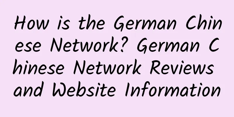How is the German Chinese Network? German Chinese Network Reviews and Website Information