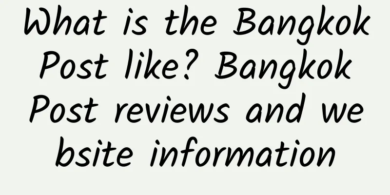 What is the Bangkok Post like? Bangkok Post reviews and website information