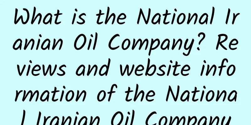 What is the National Iranian Oil Company? Reviews and website information of the National Iranian Oil Company
